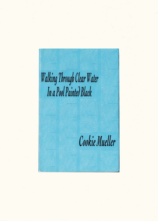 Walking Through Clear Water First Edition, Semiotext(e), Cookie Mueller